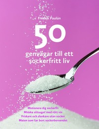50 genvägar till ett sockerfritt liv (häftad)