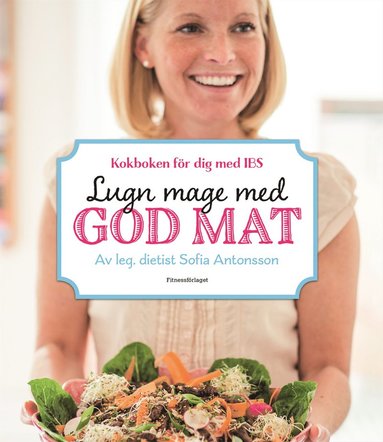Lugn mage med god mat : kokboken för dig med IBS (inbunden)