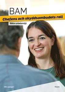 Bättre arbetsmiljö chefens och skyddsombudets roll (inbunden)