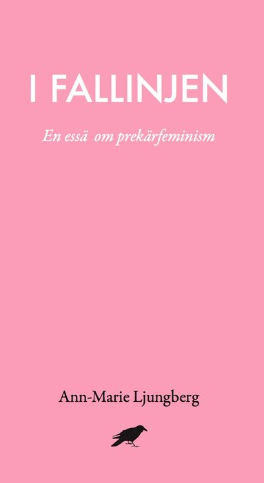 I fallinjen : En ess om prekrfeminism (pocket)