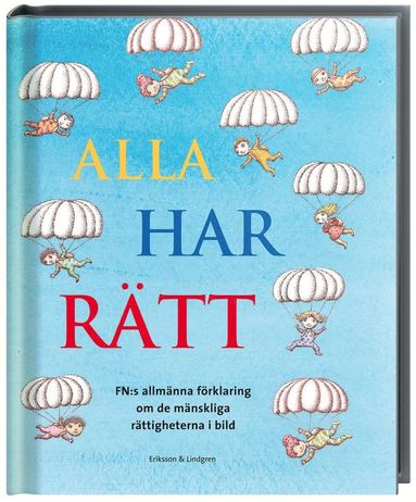 Alla har rätt! : FN:s allmänna förklaring om de mänskliga rättigheterna i bild (kartonnage)