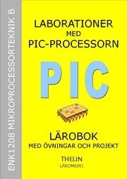Laborationer med PIC-Processorn - Lrobok med vningar (hftad)