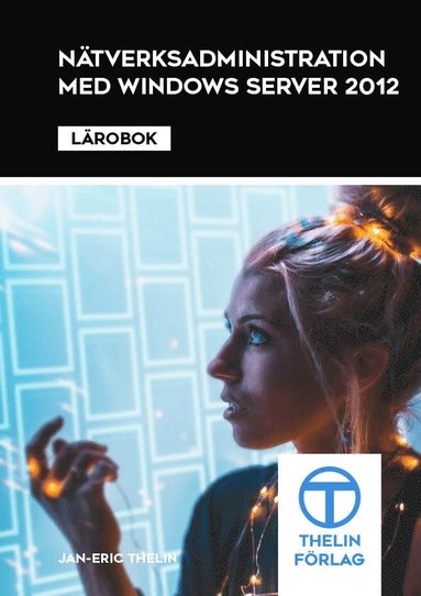 Ntverksadministration med Windows Server 2012 - Lrobok (hftad)