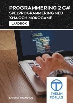 Programmering 2 med C# - Lrobok Spelprogrammering med XNA och Monogame (hftad)