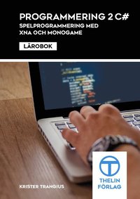 Programmering 2 med C# - Lärobok Spelprogrammering med XNA och Monogame som bok, ljudbok eller e-bok.