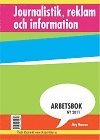 Journalistik, reklam och information - Arbetsbok (inbunden)