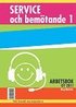 Service och bemtande 1 - Arbetsbok