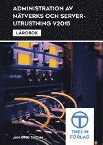 Administration av nätverks och serverutrustning V2015 - Lärobok (häftad)