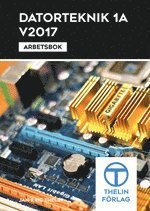 Datorteknik 1A V2017 - Arbetsbok (häftad)