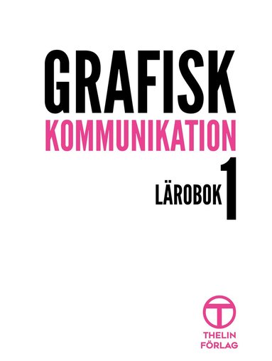 Grafisk Kommunikation 1 (inbunden)