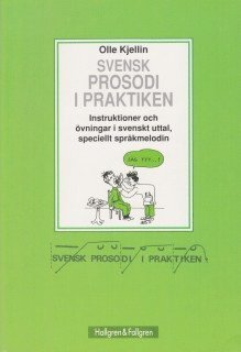 Svensk prosodi i praktiken : instruktioner och övningar i svenskt uttal, speciellt språkmelodin (inbunden)