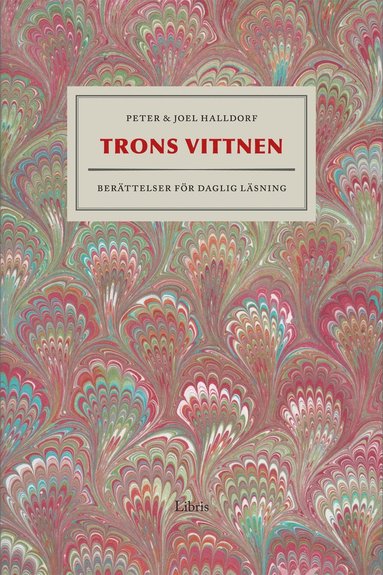 Trons vittnen : berttelser fr daglig lsning (inbunden)