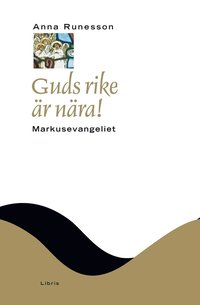 Guds rike r nra! : Markusevangeliet (inbunden)