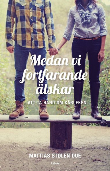Medan vi fortfarande �lskar (inbunden)