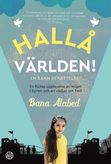 Hall vrlden! En flickas upplevelse av kriget i Syrien och en vdjan om fr (inbunden)