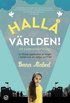 Hall� v�rlden! En flickas upplevelse av kriget i Syrien och en v�djan om fr