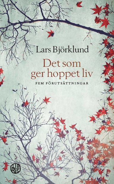 Det som ger hoppet liv (inbunden)