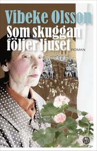 Som skuggan fljer ljuset (inbunden)