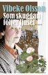 Som skuggan fljer ljuset