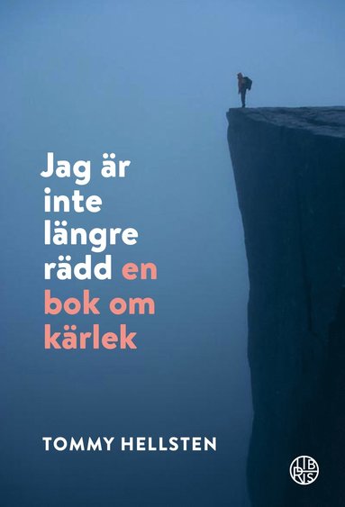 Jag r inte lngre rdd : en bok om krlek (inbunden)