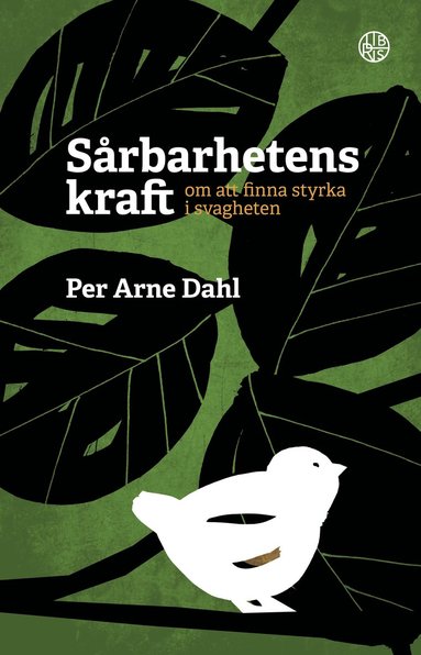 Srbarhetens kraft : om att finna styrka i svagheten (pocket)