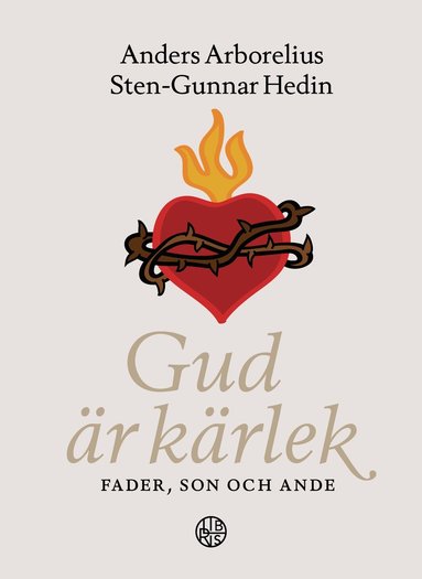 Gud är kärlek : fader, son och Aade (inbunden)