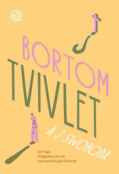 Bortom tvivlet : att våga ifrågasätta sin tro utan att den går förlorad (inbunden)