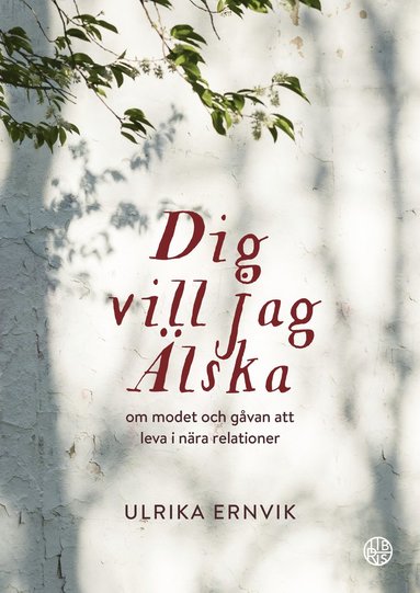 Dig vill jag älska : om modet och gåvan att leva i nära relationer (häftad)