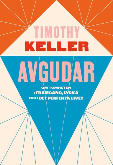 Avgudar : om tomheten i framgång, lycka och det perfekta livet (inbunden)