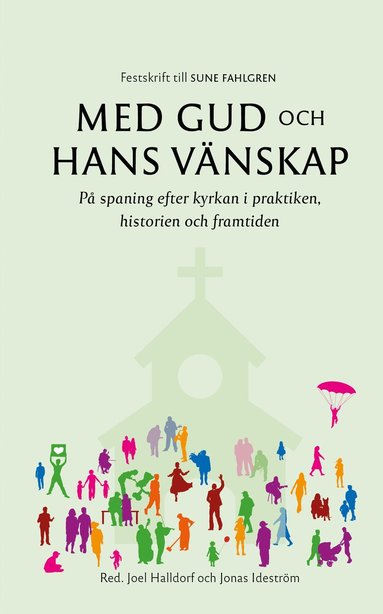 Med Gud och hans vnskap : p spaning efter kyrkan i praktiken, historien och framtiden (inbunden)