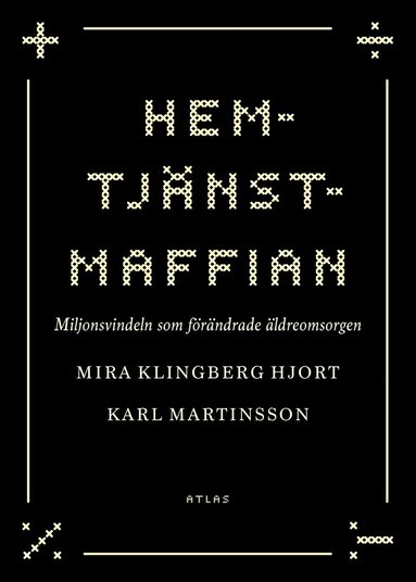 Hemtjnstmaffian : miljonsvindeln som frndrade ldreomsorgen (pocket)