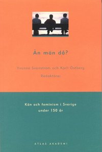 Än män då? : kön och feminism i Sverige under 150 år (häftad)