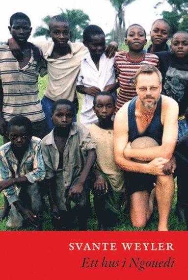 Ett hus i Ngouedi : tre resor och en berttelse (pocket)