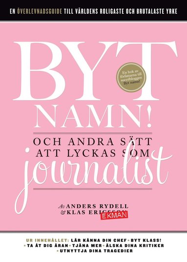 Byt namn! : och andra stt att lyckas som journalist (pocket)