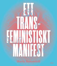 Ett transfeministiskt manifest (hftad)