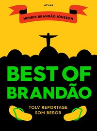 Best of Brandao : tolv reportage som berör (häftad)