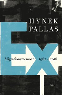 Ex: Migrationsmemoar 1977-2018 (inbunden)