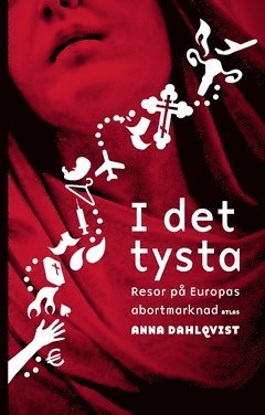 I det tysta : resor p Europas abortmarknad (kartonnage)