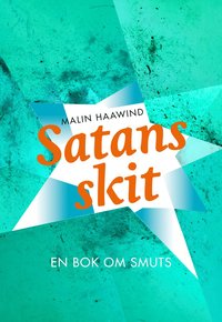 Satans skit : en bok om smuts (häftad)