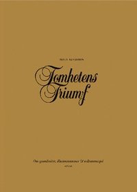 Tomhetens triumf : om grandiositet, illusionsnummer & nollsummespel (häftad)