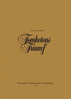 Tomhetens triumf : om grandiositet, illusionsnummer & nollsummespel (inbunden)