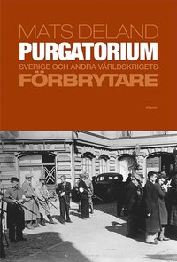 Purgatorium : Sverige och andra vrldskrigets frbrytare (e-bok)