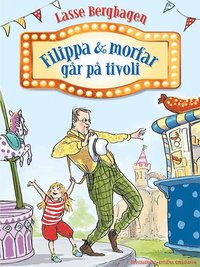 Filippa & morfar går på tivoli (inbunden)