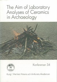 The Aim of Laboratory Analyses of Ceramics in Archaeology (häftad)