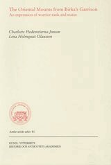 The oriental mounts from Birka's Garrison : an expression of warrior rank and status (h�ftad)