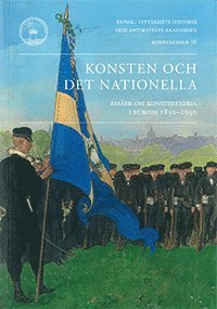 Konsten och det nationella : esser om konsthistoria i Europa 1850-1950 (inbunden)