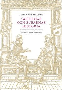 Johannes Magnus - Goternas och svearnas historia (inbunden)