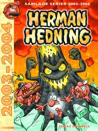 Herman Hedning. Samlade serier 2003-2004 (hftad)