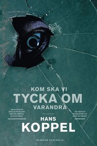 Bokomslag Kom ska vi tycka om varandra av Hans Koppel