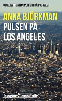 Skopia.it Pulsen på Los Angeles : utvalda trendrapporter från 90-talet Image
